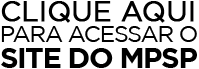 Botão - Clique aqui para acessar o site da MPSP